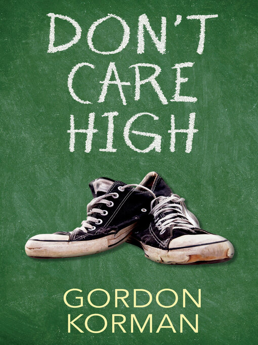 Title details for Don't Care High by Gordon Korman - Available